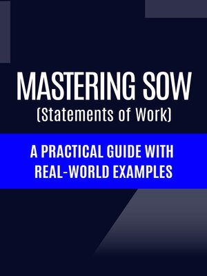 cover image of Mastering Statements of Work (SoW) a Practical Guide with  Real-World Examples